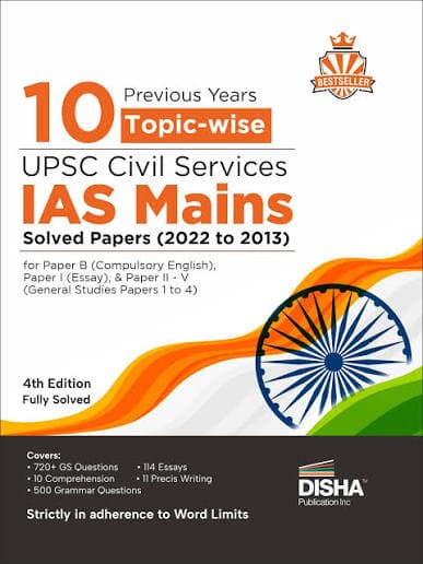 10 Previous Years Topic-wise UPSC Civil Services IAS Mains Solved Papers (2022 to 2013) — 4th Edition, Fully Solved