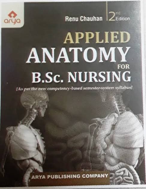 Arya Applied Anatomy for B.Sc. Nursing (2nd Edition) by Renu Chauhan