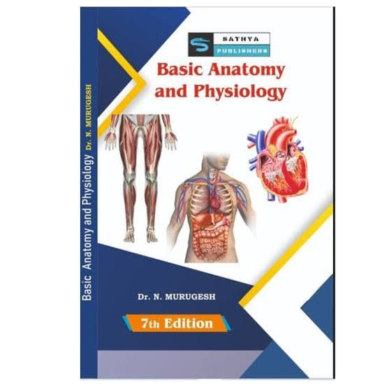 Sathya Basic Anatomy and Physiology (7th Edition) by Dr. N. Murugesh