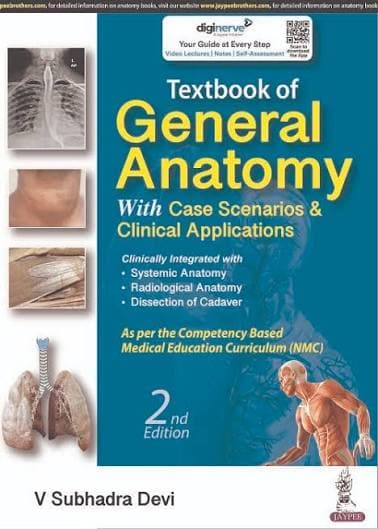 Textbook of General Anatomy with Case Scenarios & Clinical Applications, 2nd Edition by V. Subhadra Devi (Jaypee)