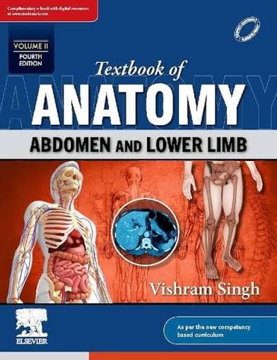 Textbook of Anatomy Volume 2: Abdomen and Lower Limb, Fourth Edition by Vishram Singh (Elsevier)