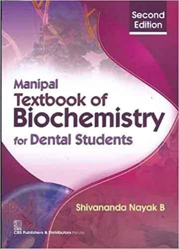 Manipal Textbook of Biochemistry for Dental Students, Second Edition by Shivananda Nayak B (CBS Publishers)