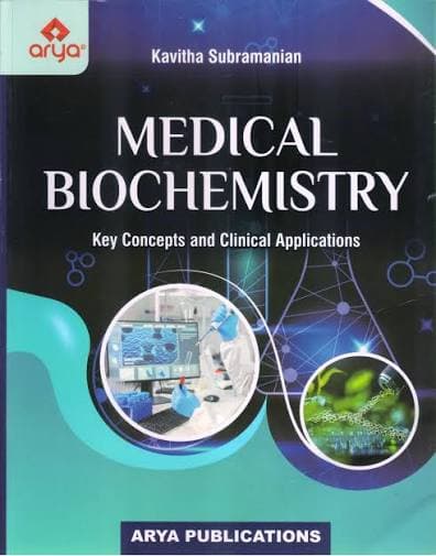Medical Biochemistry: Key Concepts and Clinical Applications by Kavitha Subramanian (Arya Publications)