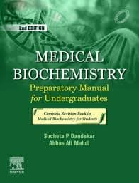 Medical Biochemistry: Preparatory Manual for Undergraduates, 2nd Edition by Sucheta P Dandekar & Abbas Ali Mahdi (Elsevier)