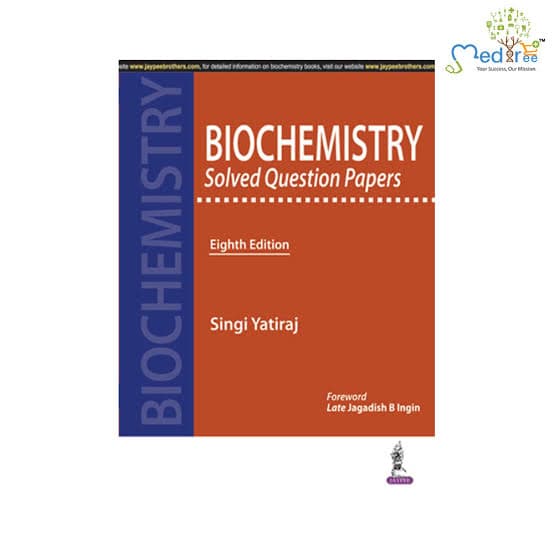 Biochemistry Solved Question Papers, Eighth Edition by Singi Yatiraj (Jaypee)