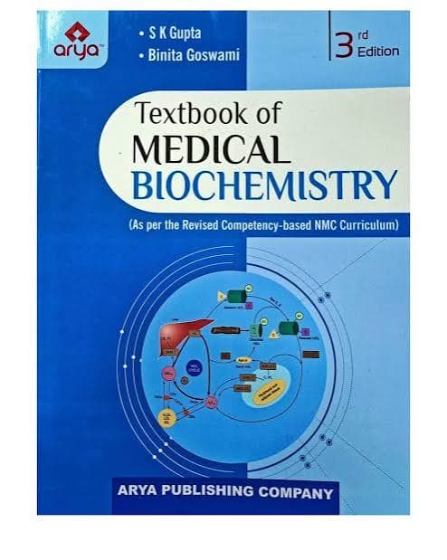 Textbook of Medical Biochemistry (3rd Edition) by S K Gupta & Binita Goswami (Arya Publishing Company)
