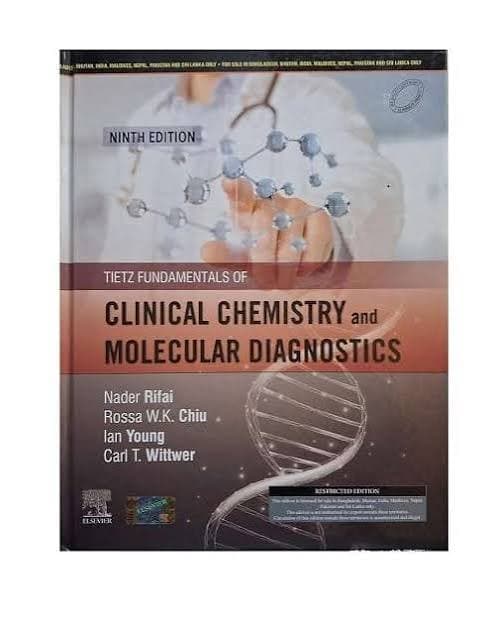 Tietz Fundamentals of Clinical Chemistry and Molecular Diagnostics (9th Edition) by Nader Rifai, Rossa W.K. Chiu, Ian Young & Carl T. Wittwer (Elsevier)