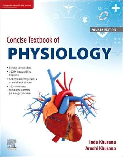 Concise Textbook of Physiology (4th Edition) by Indu Khurana & Arushi Khurana (Elsevier)