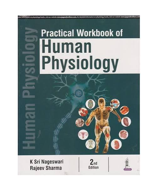 Practical Workbook of Human Physiology (2nd Edition) by K Sri Nageswari & Rajeev Sharma (Jaypee Brothers Medical Publishers)