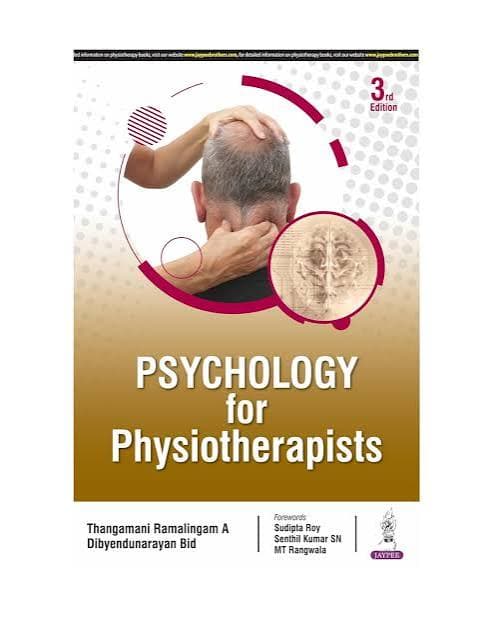 Psychology for Physiotherapists (3rd Edition) by Thangamani Ramalingam A & Dibyendunarayan Bid (Jaypee Brothers Medical Publishers)