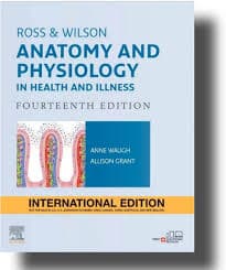 Ross and Wilson Anatomy and Physiology in Health and Illness (14th Edition, International Edition) by Anne Waugh & Allison Grant (Elsevier)