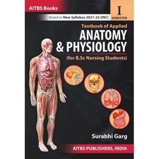 Textbook of Applied Anatomy & Physiology for B.Sc Nursing Students (1st Edition, 2024) by Surabhi Garg (AITBS Publishers)