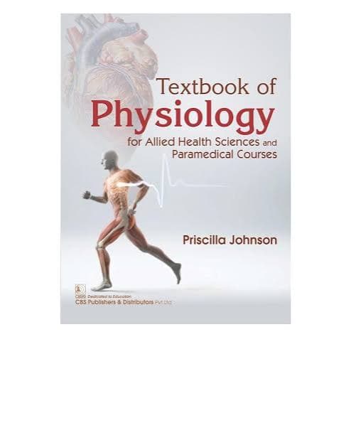 Textbook of Physiology for Allied Health Sciences and Paramedical Courses (2024) by Priscilla Johnson (CBS Publishers & Distributors)