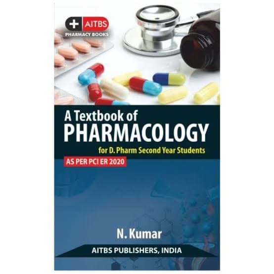 A Textbook of Pharmacology for D. Pharm Second Year Students (3rd Edition, 2023) by N. Kumar (AITBS Publishers)