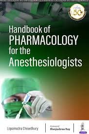 Handbook of Pharmacology for the Anesthesiologists by Lopamudra Chowdhury (Jaypee Brothers Medical Publishers)