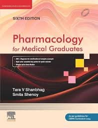 Pharmacology for Medical Graduates (6th Edition) by Tara V Shanbhag & Smita Shenoy (Elsevier)