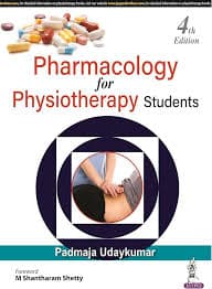 Pharmacology for Physiotherapy Students (4th Edition, 2023) by Padmaja Udaykumar (Jaypee Brothers Medical Publishers)