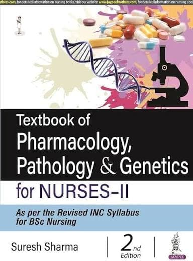 Textbook of Pharmacology, Pathology & Genetics for Nurses-II (2nd Edition) by Suresh Sharma (Jaypee Brothers Medical Publishers)