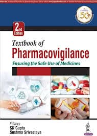 Textbook of Pharmacovigilance — Ensuring the Safe Use of Medicines (2nd Edition, 2019) edited by SK Gupta & Sushma Srivastava (Jaypee Brothers Medical Publishers)