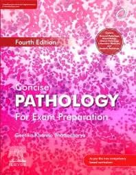Concise Pathology for Exam Preparation (4th Edition, 2020) by Geetika Khanna Bhattacharya (Elsevier)