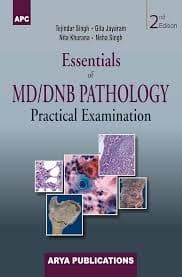 Essentials of MD/DNB Pathology Practical Examination (2nd Edition) by Tejindar Singh, Gita Jayaram, Nita Khurana & Neha Singh (Arya Publications)
