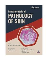 Fundamentals of Pathology of Skin (6th Edition) edited by Venkataram Mysore (Jaypee Brothers Medical Publishers)