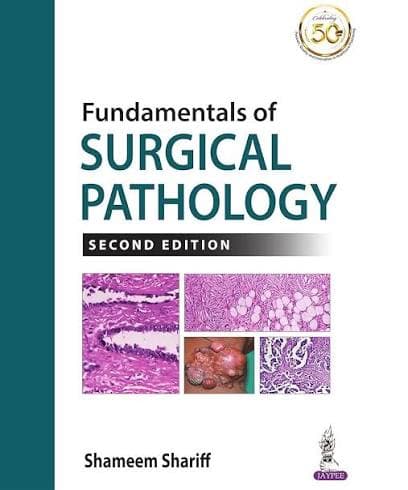 Fundamentals of Surgical Pathology (2nd Edition) by Shameem Shariff (Jaypee Brothers Medical Publishers)