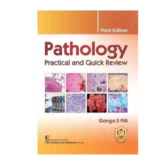 Pathology Practical and Quick Review (3rd Edition) by Ganga S Pilli (CBS Publishers & Distributors)