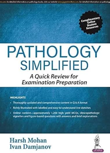 Pathology Simplified — A Quick Review for Examination Preparation by Harsh Mohan & Ivan Damjanov (Jaypee Brothers Medical Publishers)