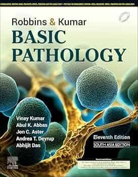 Robbins and Kumar Basic Pathology, 11th Edition — South Asia Edition (Medical Textbook) — Vinay Kumar, Abul K. Abbas, Jon C. Aster, Andrea T. Deyrup, Abhijit Das (Elsevier)