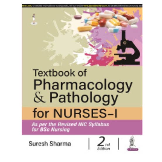 Textbook of Pharmacology and Pathology for Nurses — I, Second Edition (Nursing Textbook) — Suresh K. Sharma (Jaypee Brothers Medical Publishers)