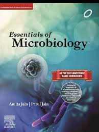 Essentials of Microbiology (Medical Textbook) — Amita Jain, Parul Jain (Elsevier)