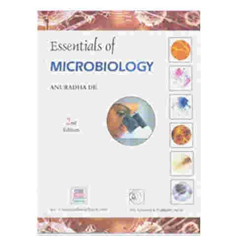 Essentials of Microbiology, 2nd Edition (Medical Textbook) — Anuradha De (CBS Publishers & Distributors)