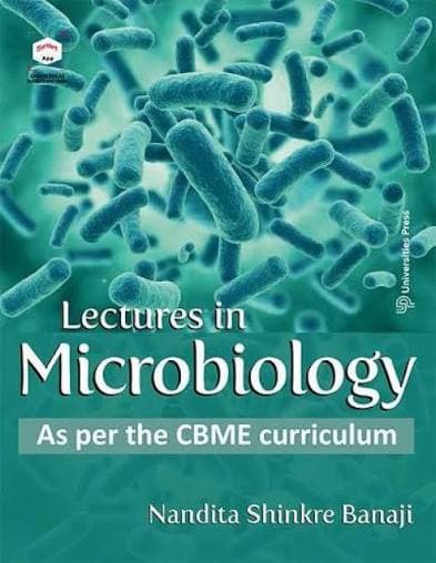 Lectures in Microbiology: As Per the CBME Curriculum (Medical Textbook) — Dr. Nandita Shinkre Banaji (Universities Press)