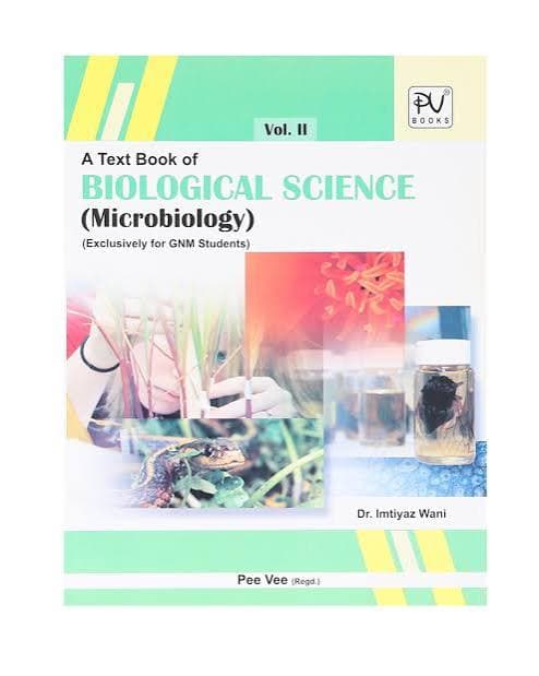 A Text Book of Biological Science (Microbiology), Vol. II — Exclusively for GNM Students — Dr. Imtiyaz Wani (PV Books / Pee Vee)