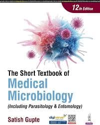 The Short Textbook of Medical Microbiology (Including Parasitology & Entomology), 12th Edition (Medical Textbook) — Dr. Satish Gupte (Jaypee Brothers Medical Publishers)