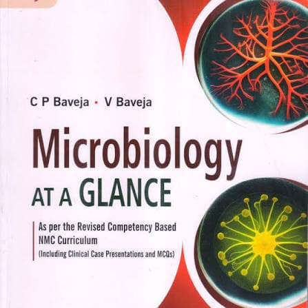 Microbiology at a Glance: As Per the Revised Competency Based NMC Curriculum (Quick Revision Book) — C.P. Baveja, V. Baveja (Arya Publishing Company)