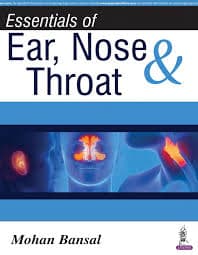Dr. Mohan Bansal's Essentials of Ear, Nose & Throat (Jaypee Brothers Medical Publishers)