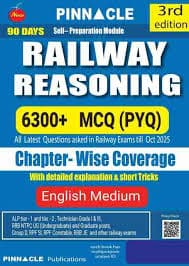 Pinnacle Publications' Railway Reasoning 6300+ MCQ (PYQ), 3rd Edition 2026: 90 Days Self-Preparation Module with Chapter-wise Coverage, Detailed Explanations and Short Tricks (English Medium)