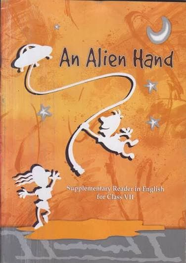 NCERT An Alien Hand — Supplementary Reader in English for Class VII (Class 7), Latest Edition