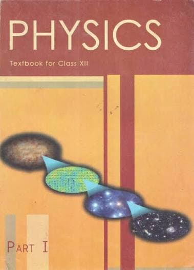 NCERT Physics Part I — Textbook for Class XII (Class 12), Latest Edition