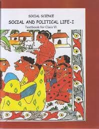 NCERT Social Science — Social and Political Life I: Textbook in Social and Political Life for Class VI (Class 6), Latest Edition