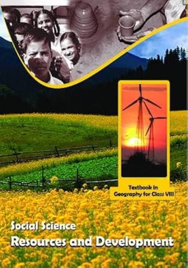 NCERT Social Science — Resources and Development: Textbook in Geography for Class VIII (Class 8), Latest Edition