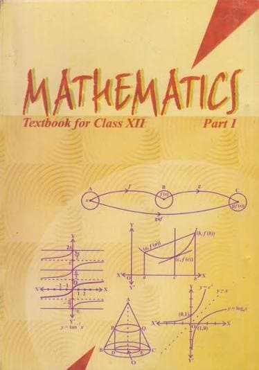 NCERT Mathematics Part I — Textbook for Class XII (Class 12), Latest Edition