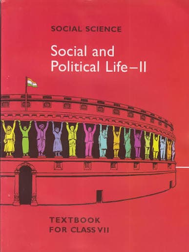 NCERT Social Science — Social and Political Life II: Textbook in Social and Political Life for Class VII (Class 7), Latest Edition