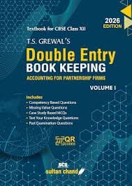 T.S. Grewal's Double Entry Book Keeping — Accounting for Partnership Firms, Volume I: Textbook for CBSE Class XII (Class 12), 2026 Edition, Sultan Chand & Sons