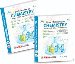 Dinesh New Millennium Chemistry for Class XII (Class 12), Volume I & Volume II Set — by Sidharth Singh, As Per NCF and New NCERT Book, S. Dinesh & Co.