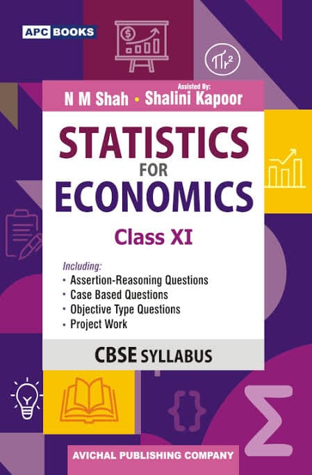 Statistics for Economics — Class XI, CBSE Syllabus — N.M. Shah, Assisted By Shalini Kapoor (APC Books)