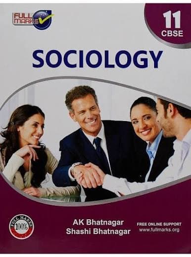 Sociology for Class 11 (CBSE) — A.K. Bhatnagar & Shashi Bhatnagar (Full Marks)