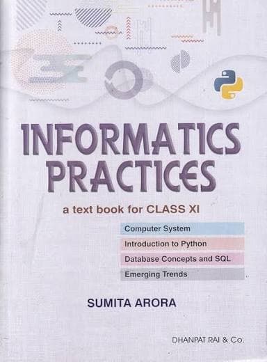 Informatics Practices: A Text Book for Class 11 (2026-27) — Sumita Arora | Dhanpat Rai & Co.